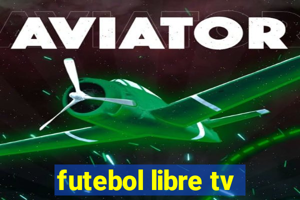 futebol libre tv